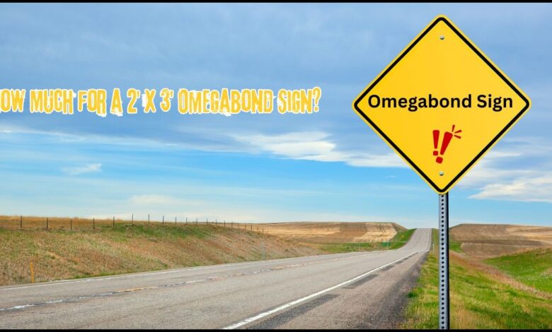 How Much for a 2' x 3' Omegabond Sign?